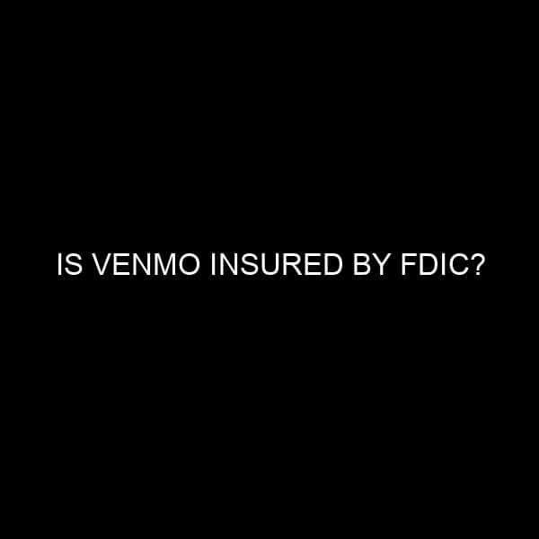 Is Venmo Insured by FDIC?